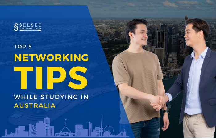 Top 5 Professional Networking Tips for Students While Studying in Australia